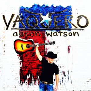 Vaquero Aaron Watson sign